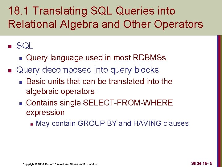 18. 1 Translating SQL Queries into Relational Algebra and Other Operators n SQL n