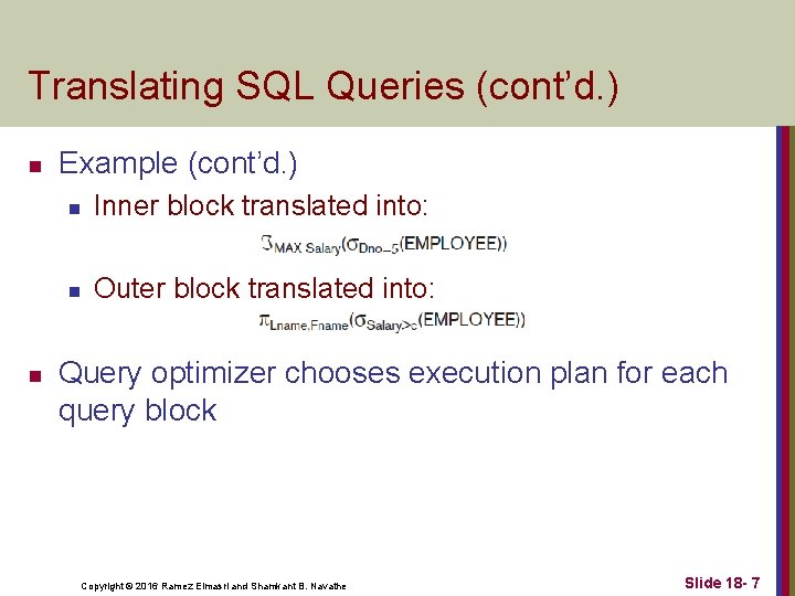 Translating SQL Queries (cont’d. ) n n Example (cont’d. ) n Inner block translated