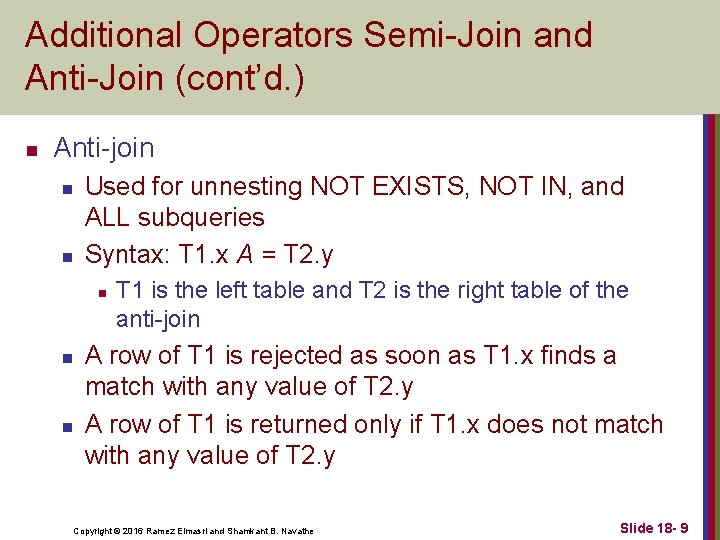 Additional Operators Semi-Join and Anti-Join (cont’d. ) n Anti-join n n Used for unnesting