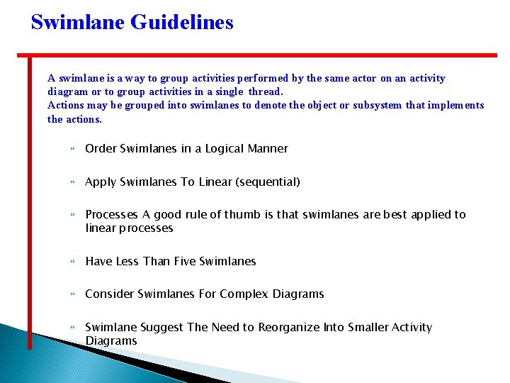 Swimlane Guidelines A swimlane is a way to group activities performed by the same Swimlane Guidelines A swimlane is a way to group activities performed by the same