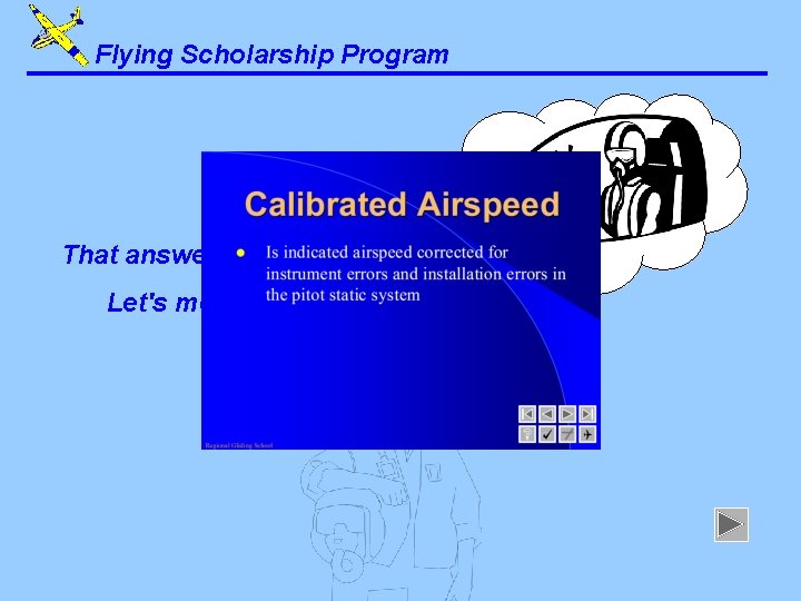 Flying Scholarship Program That answer is correct. Let's move on. . . 