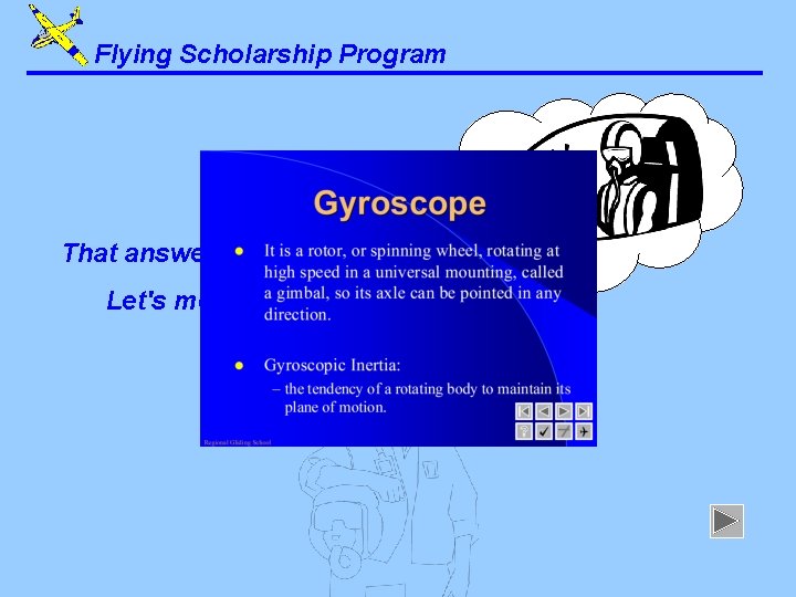 Flying Scholarship Program That answer is correct. Let's move on. . . 