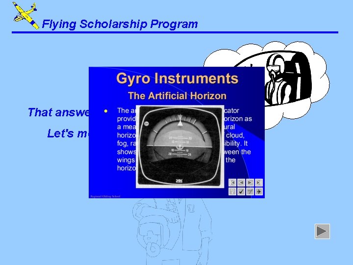 Flying Scholarship Program That answer is correct. Let's move on. . . 