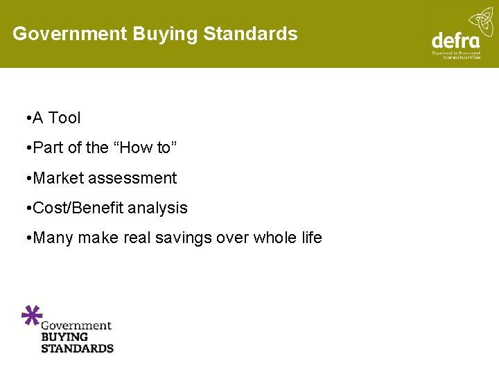 Government Buying Standards • A Tool • Part of the “How to” • Market