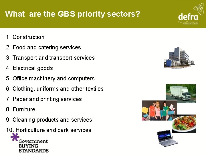What are the GBS priority sectors? 1. Construction 2. Food and catering services 3.