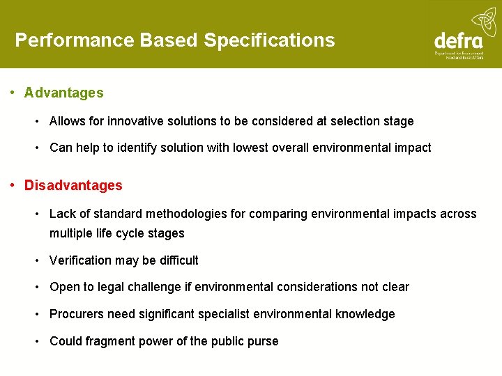 Performance Based Specifications • Advantages • Allows for innovative solutions to be considered at