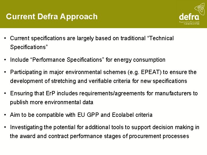 Current Defra Approach • Current specifications are largely based on traditional “Technical Specifications” •