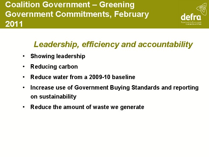 Coalition Government – Greening Government Commitments, February 2011 Leadership, efficiency and accountability • Showing
