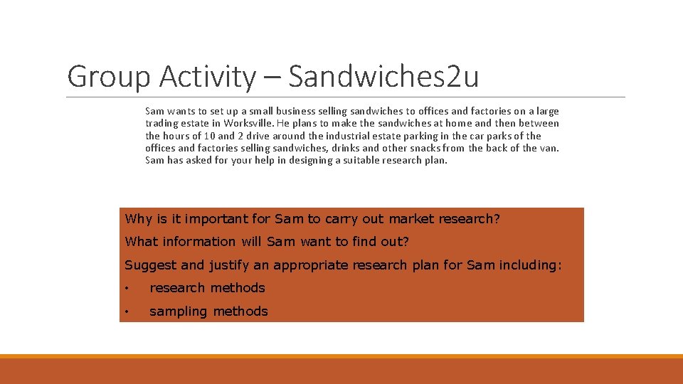 Group Activity – Sandwiches 2 u Sam wants to set up a small business