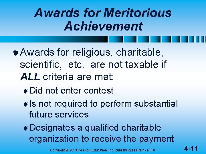 Awards for Meritorious Achievement ® Awards for religious, charitable, scientific, etc. are not taxable