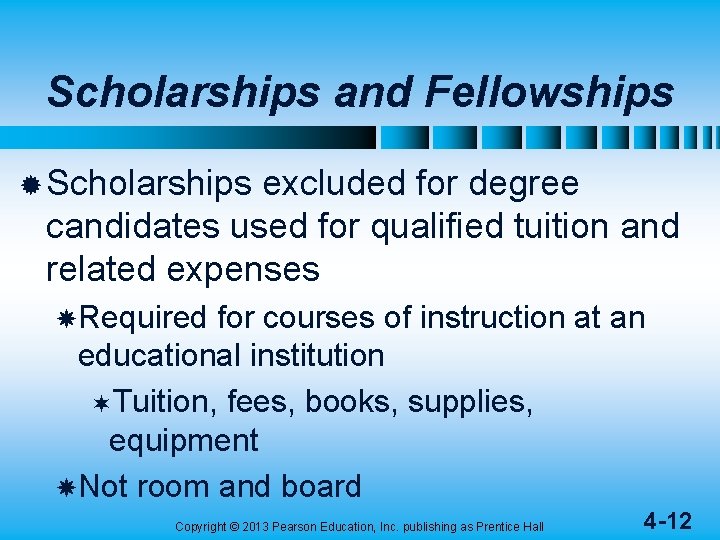 Scholarships and Fellowships ® Scholarships excluded for degree candidates used for qualified tuition and