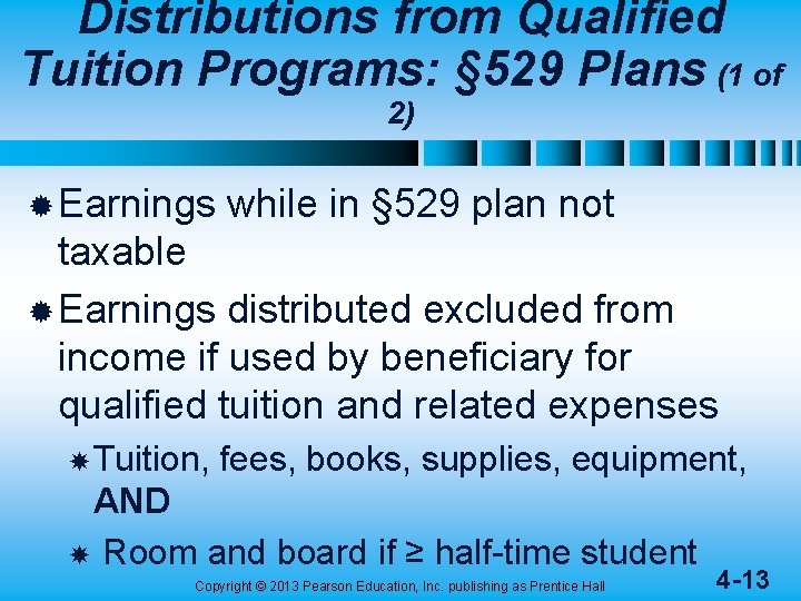 Distributions from Qualified Tuition Programs: § 529 Plans (1 of 2) ® Earnings while