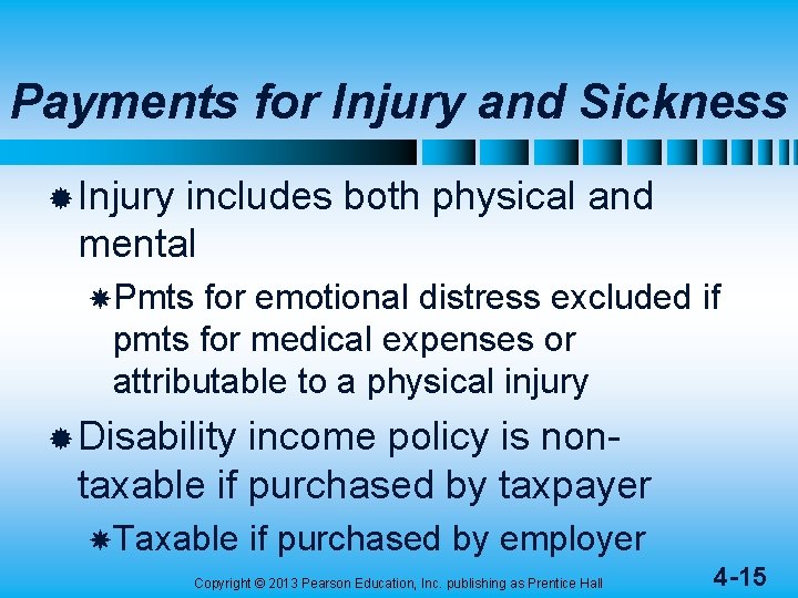 Payments for Injury and Sickness ® Injury includes both physical and mental Pmts for