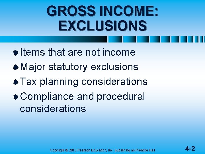GROSS INCOME: EXCLUSIONS ® Items that are not income ® Major statutory exclusions ®