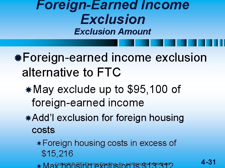 Foreign-Earned Income Exclusion Amount ®Foreign-earned income exclusion alternative to FTC May exclude up to