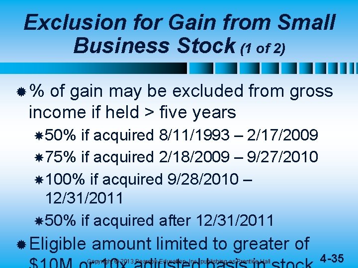 Exclusion for Gain from Small Business Stock (1 of 2) ®% of gain may