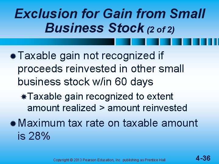 Exclusion for Gain from Small Business Stock (2 of 2) ® Taxable gain not