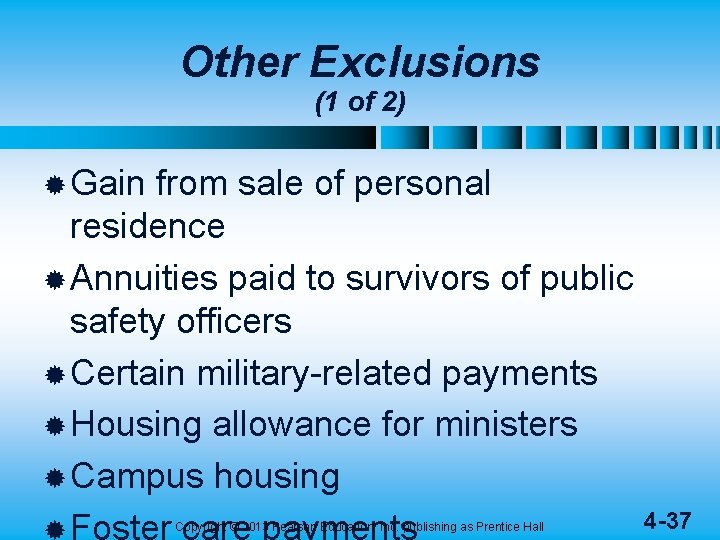 Other Exclusions (1 of 2) ® Gain from sale of personal residence ® Annuities