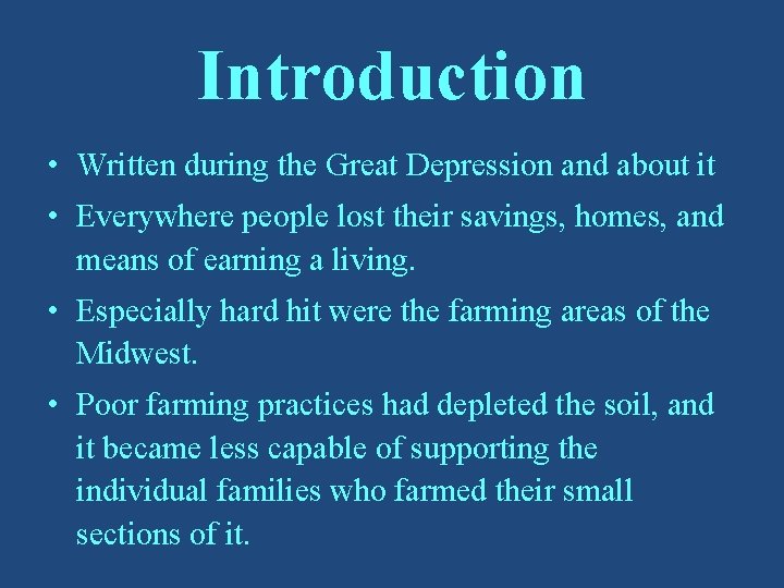 Introduction • Written during the Great Depression and about it • Everywhere people lost