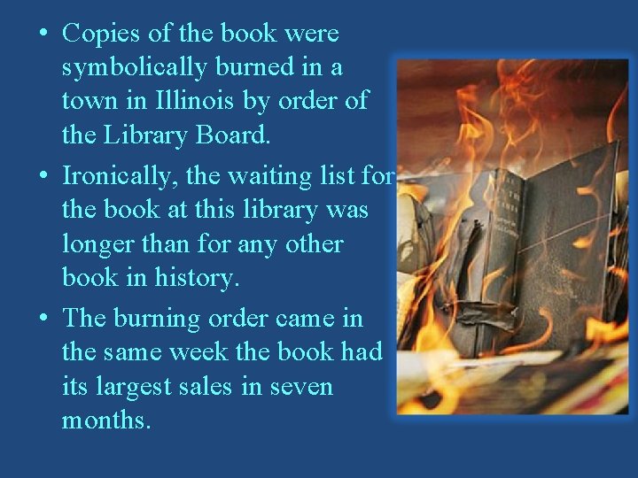  • Copies of the book were symbolically burned in a town in Illinois