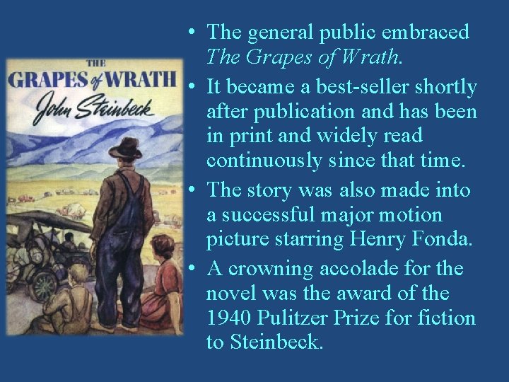  • The general public embraced The Grapes of Wrath. • It became a