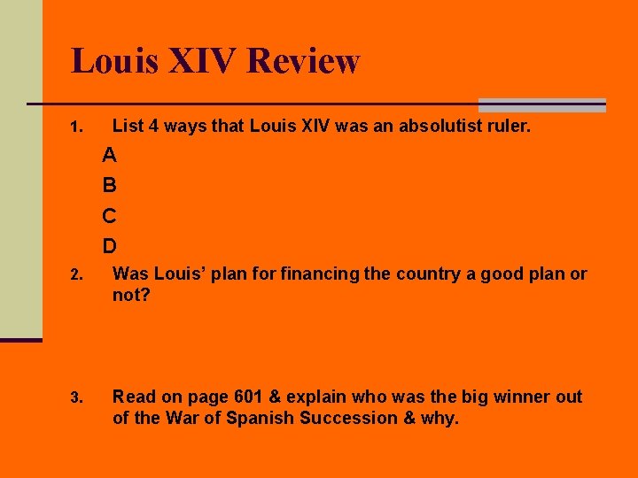 Louis XIV Review 1. List 4 ways that Louis XIV was an absolutist ruler.