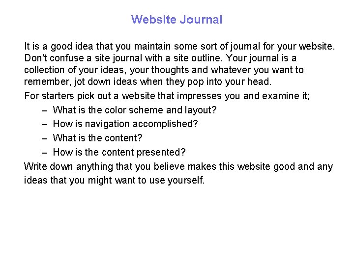 Website Journal It is a good idea that you maintain some sort of journal