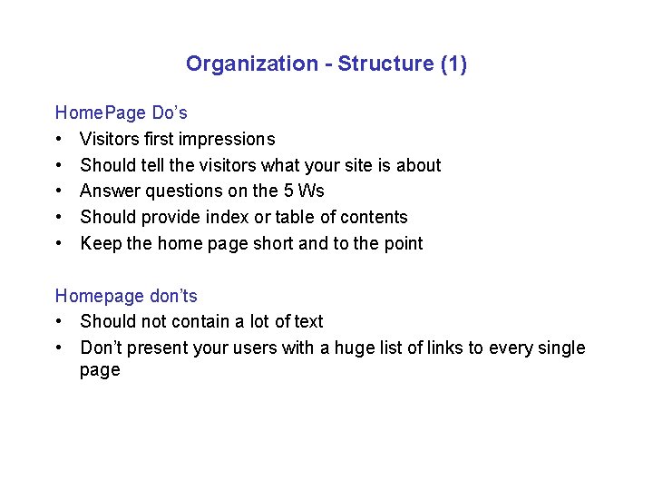 Organization - Structure (1) Home. Page Do’s • Visitors first impressions • Should tell