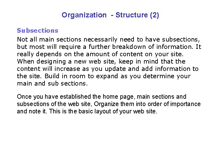 Organization - Structure (2) Subsections Not all main sections necessarily need to have subsections,