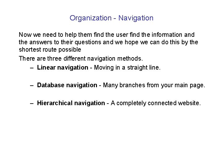 Organization - Navigation Now we need to help them find the user find the