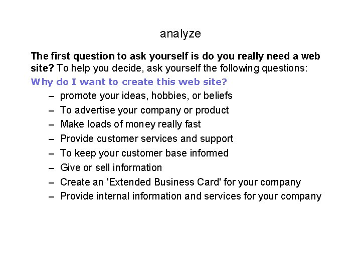 analyze The first question to ask yourself is do you really need a web