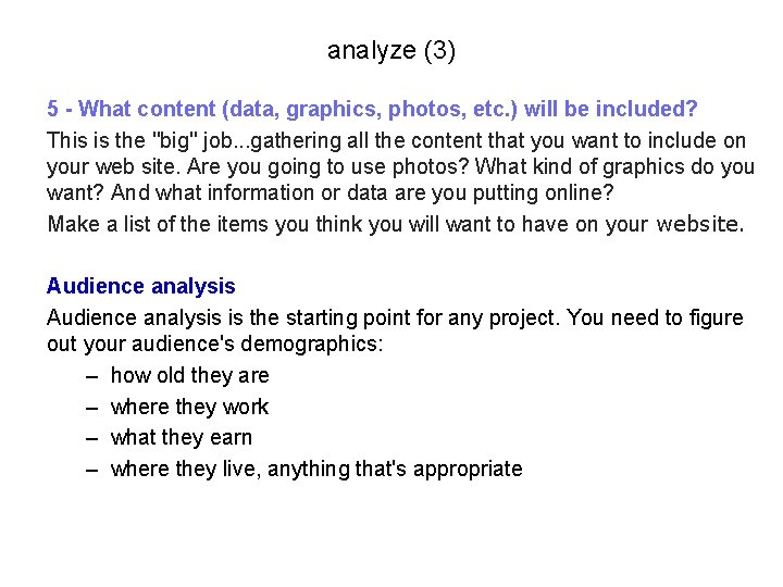 analyze (3) 5 - What content (data, graphics, photos, etc. ) will be included?