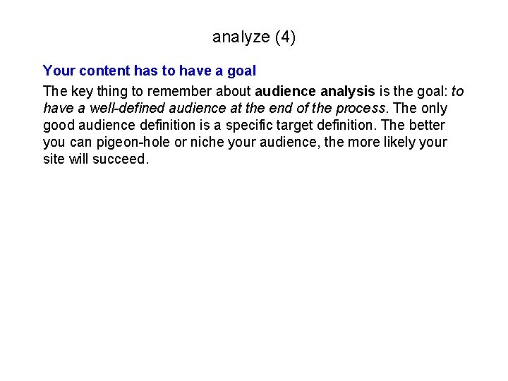analyze (4) Your content has to have a goal The key thing to remember