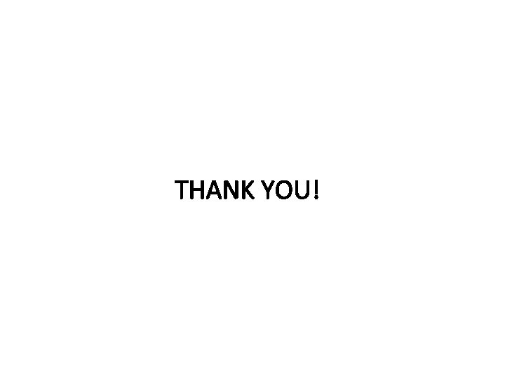 THANK YOU! 