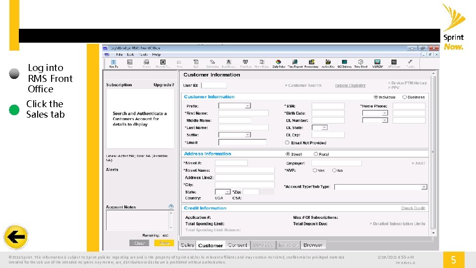 Log into RMS Front Office Click the Sales tab © 2016 Sprint. This information