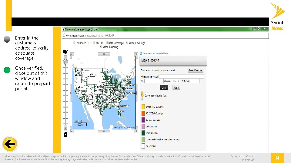 Enter in the customers address to verify adequate coverage Once verified, close out of