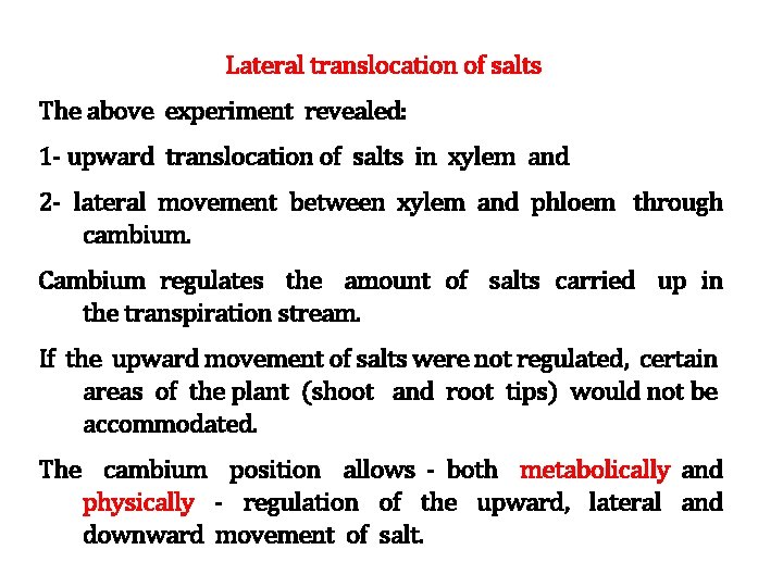 Lateral translocation of salts The above experiment revealed: 1 - upward translocation of salts