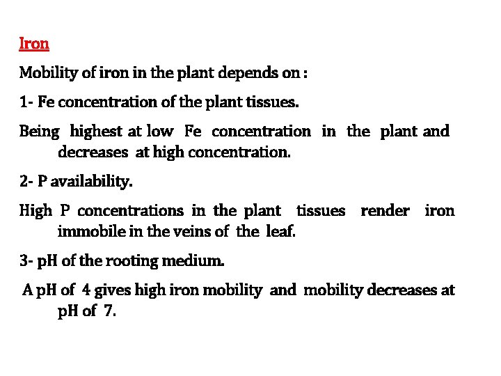 Iron Mobility of iron in the plant depends on : 1 - Fe concentration