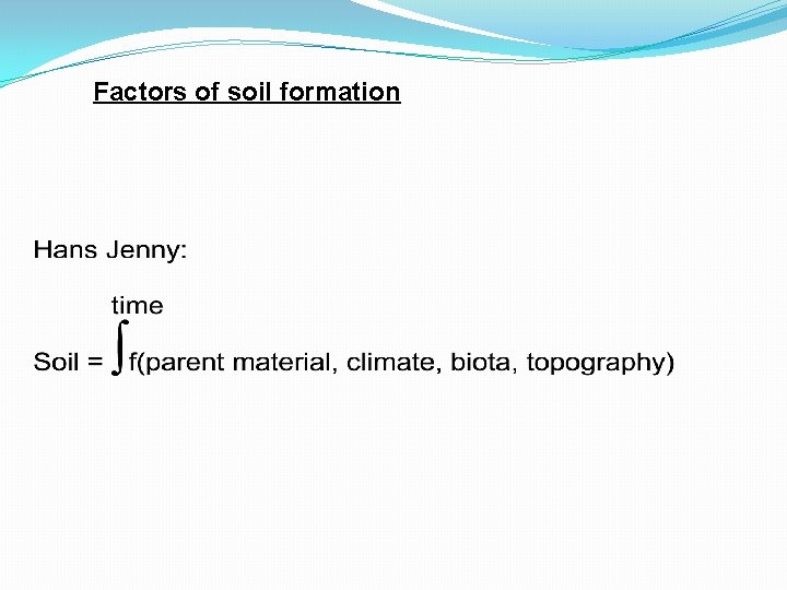 Factors of soil formation 