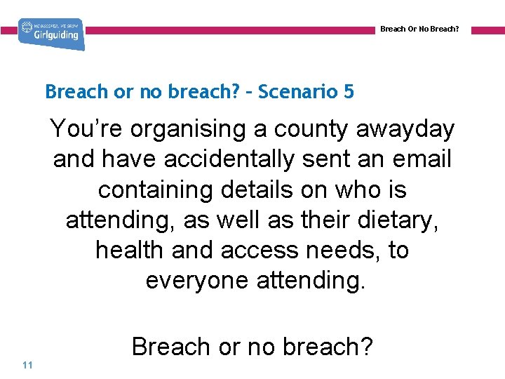 Breach Or No Breach? Breach or no breach? – Scenario 5 You’re organising a