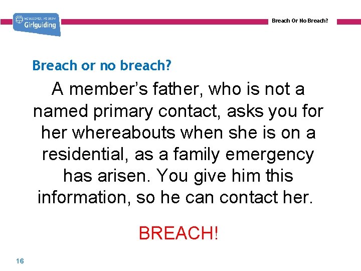 Breach Or No Breach? Breach or no breach? A member’s father, who is not