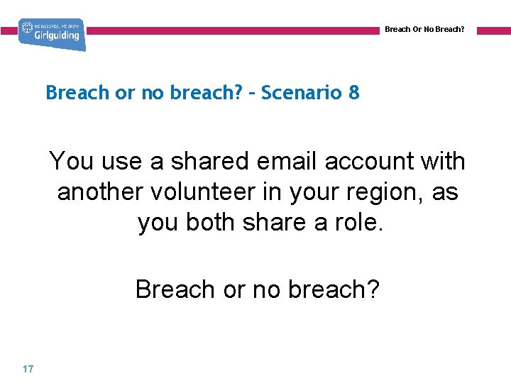 Breach Or No Breach? Breach or no breach? – Scenario 8 You use a