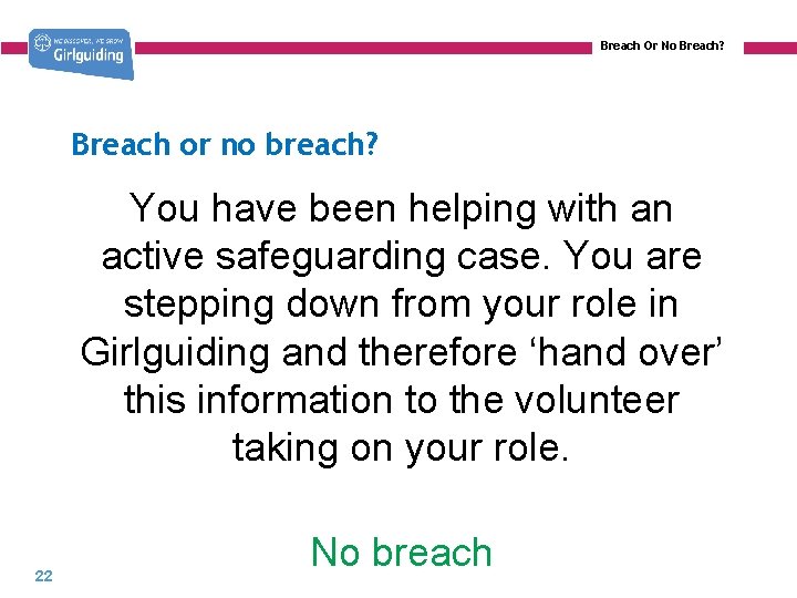 Breach Or No Breach? Breach or no breach? You have been helping with an