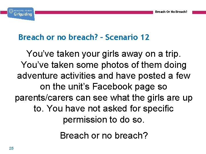 Breach Or No Breach? Breach or no breach? – Scenario 12 You’ve taken your