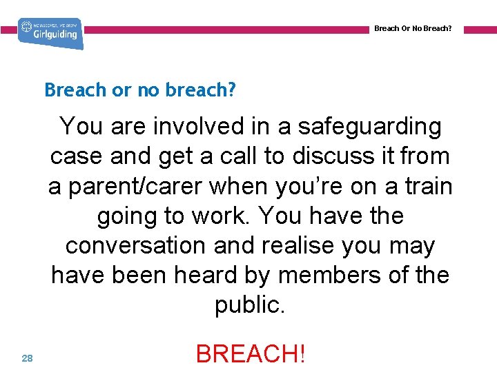 Breach Or No Breach? Breach or no breach? You are involved in a safeguarding