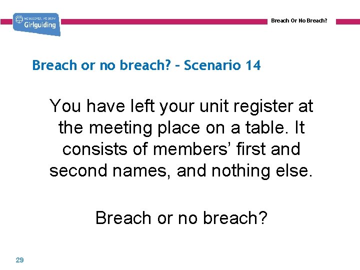 Breach Or No Breach? Breach or no breach? – Scenario 14 You have left