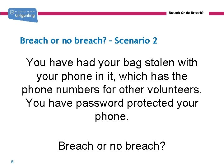 Breach Or No Breach? Breach or no breach? – Scenario 2 You have had