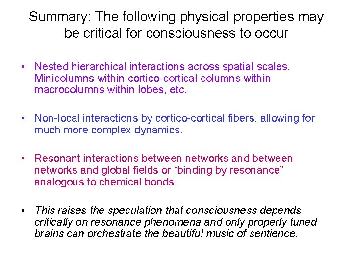 Summary: The following physical properties may be critical for consciousness to occur • Nested