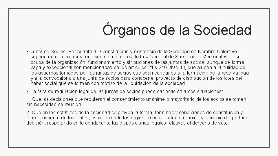 Órganos de la Sociedad • Junta de Socios. Por cuanto a la constitución y