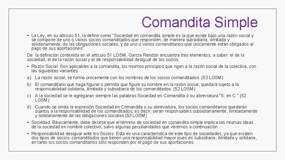 Comandita Simple • La Ley, en su articulo 51, la define como “Sociedad en
